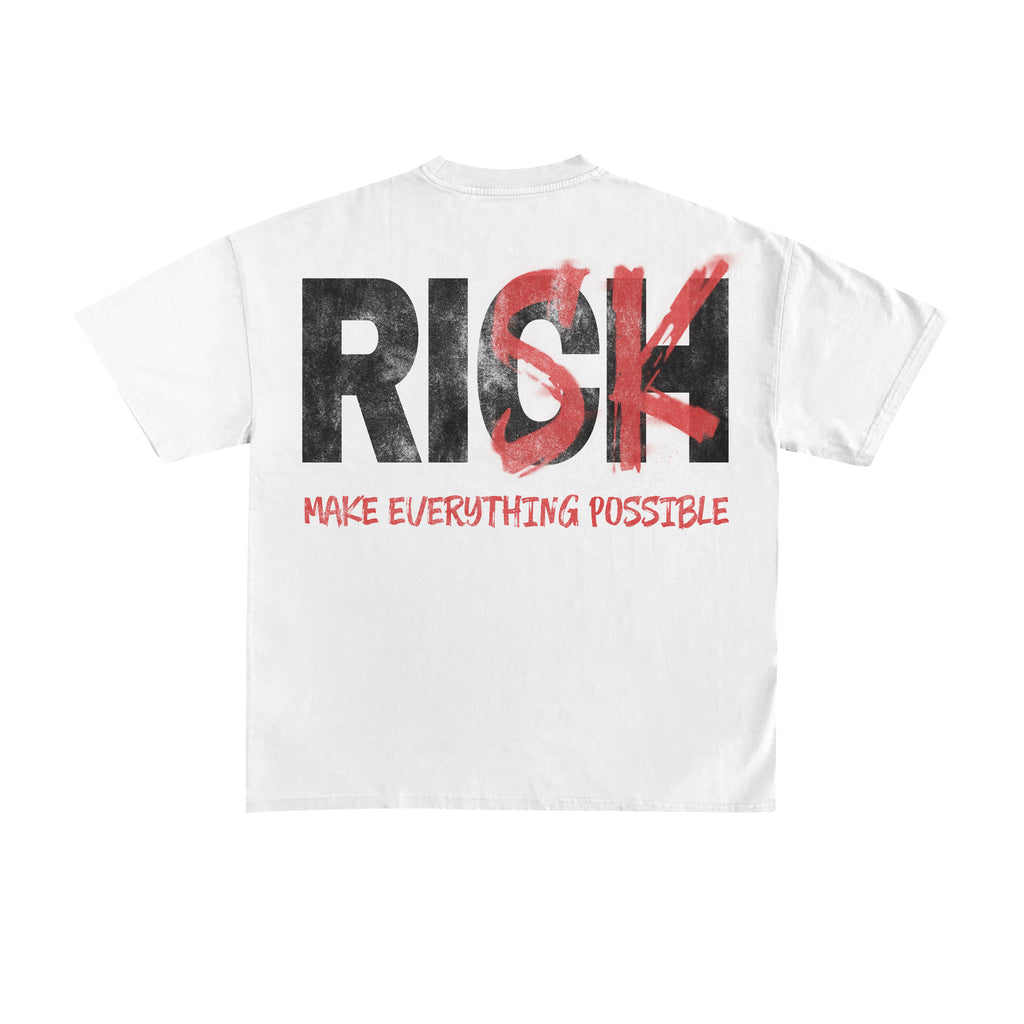 Risk Over Rich – Make Everything Possible Tee