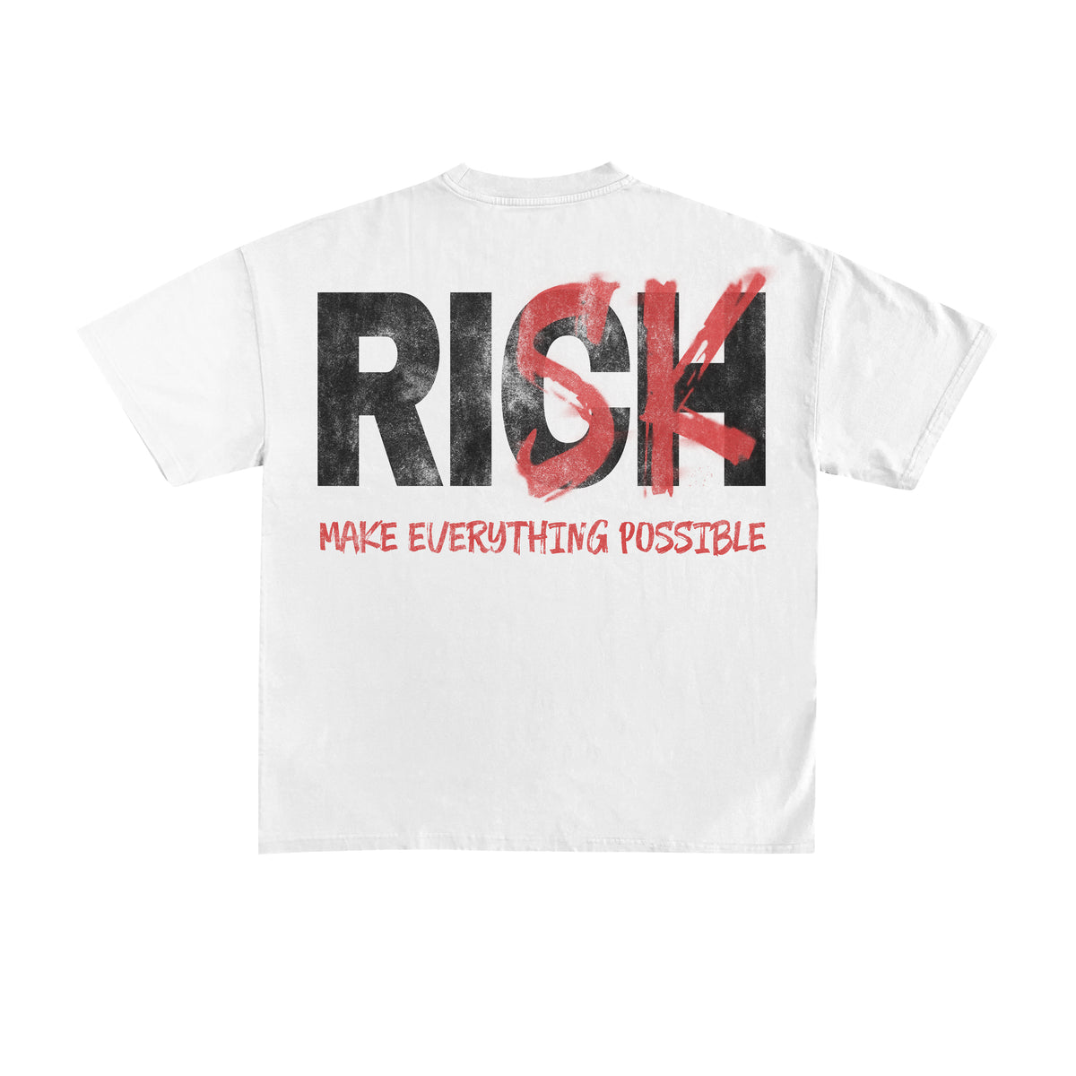 Risk Over Rich – Make Everything Possible Tee